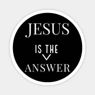 Jesus Is The Answer For All Jesus Lovers Magnet